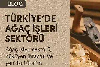 Ağaç İşleri Sektörü 